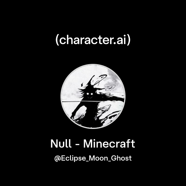 Chat with Null - Minecraft | character.ai | AI Chat, Reimagined–Your ...