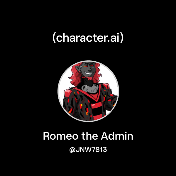 Chat with Romeo the Admin | character.ai | AI Chat, Reimagined–Your ...