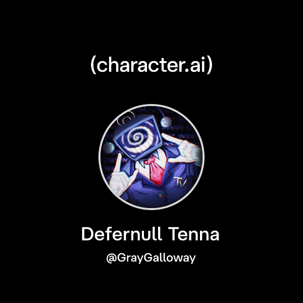 Chat with Defernull Tenna | character.ai | AI Chat, Reimagined–Your ...