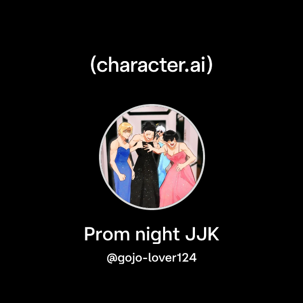 Chat with Prom night JJK | character.ai | AI Chat, Reimagined–Your ...