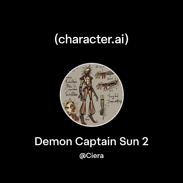 Chat with Demon Captain Sun 2 | character.ai | AI Chat, Reimagined–Your ...