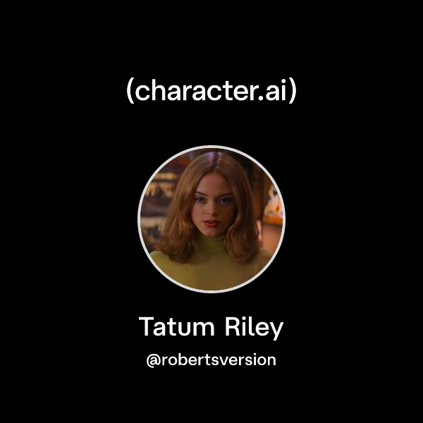 Chat with Tatum Riley | character.ai | AI Chat, ReimaginedβYour Words ...