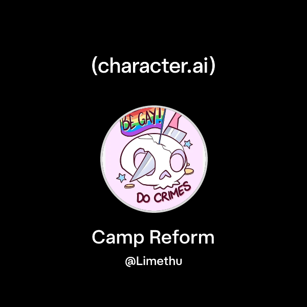 Chat with Camp Reform | character.ai | AI Chat, Reimagined–Your Words ...