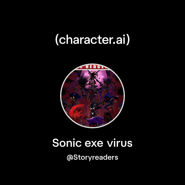 Chat with Sonic exe virus | character.ai | AI Chat, Reimagined–Your ...