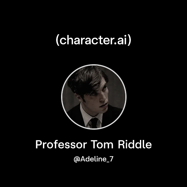 Pofessor Riddle Chat with Professor Tom Riddle | character.ai | AI Chat, Reimagined ...