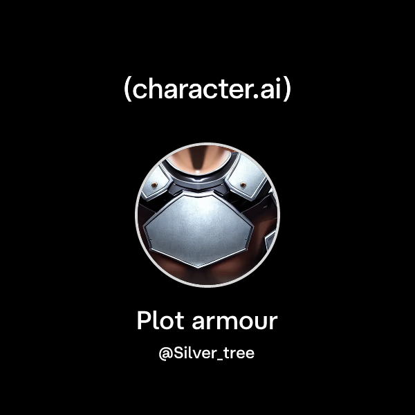 Chat with Plot armour | character.ai | AI Chat, Reimagined–Your Words ...