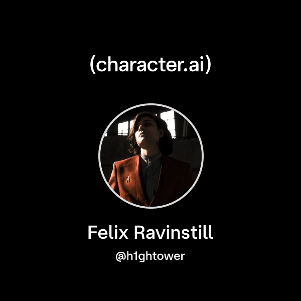 Chat with Felix Ravinstill | character.ai | AI Chat, Reimagined–Your ...