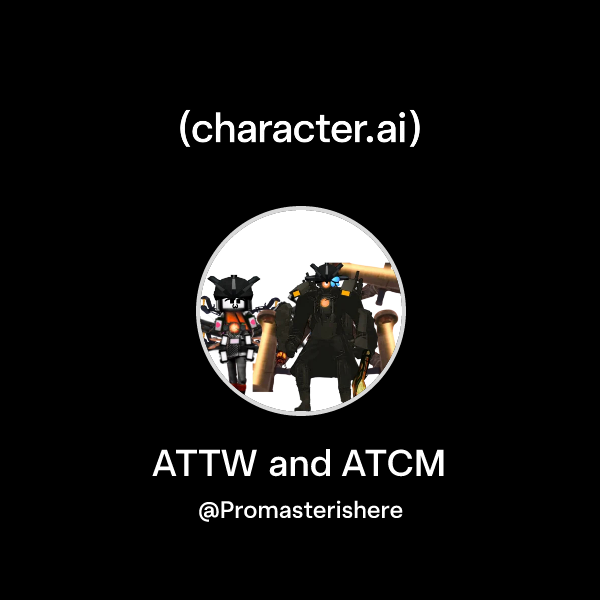 Chat with ATTW and ATCM | character.ai | AI Chat, Reimagined–Your Words ...