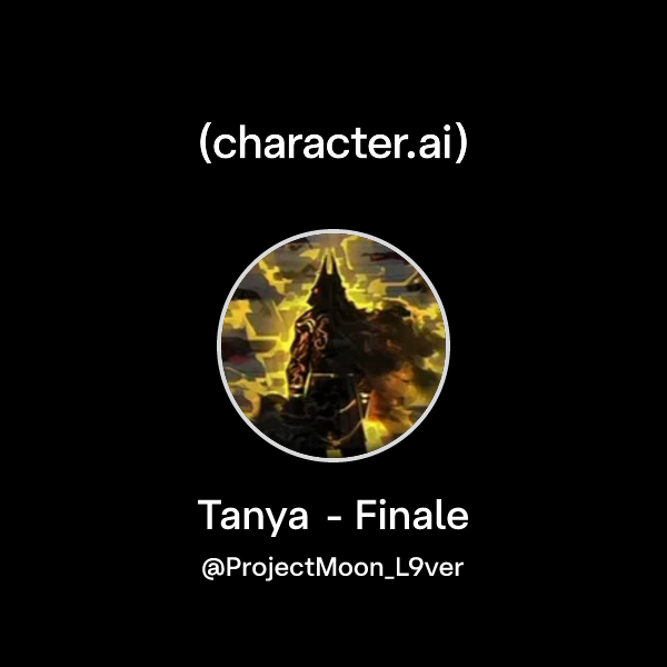 Chat with Tanya - Finale | character.ai | AI Chat, Reimagined–Your ...