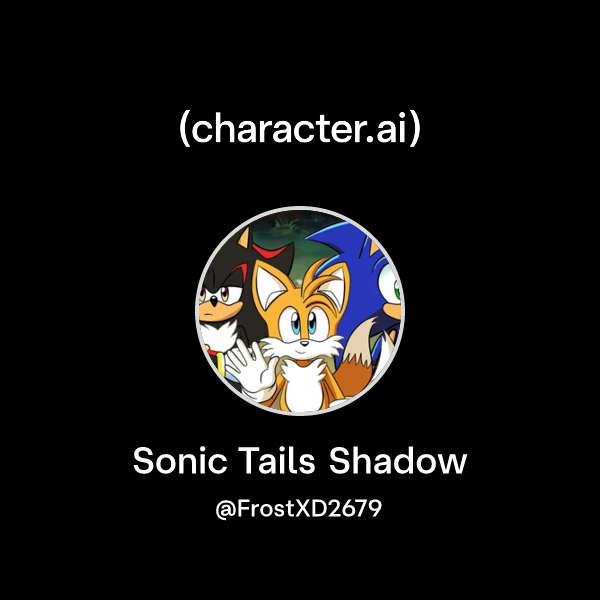 Chat with Sonic Tails Shadow | character.ai | AI Chat, Reimagined–Your ...