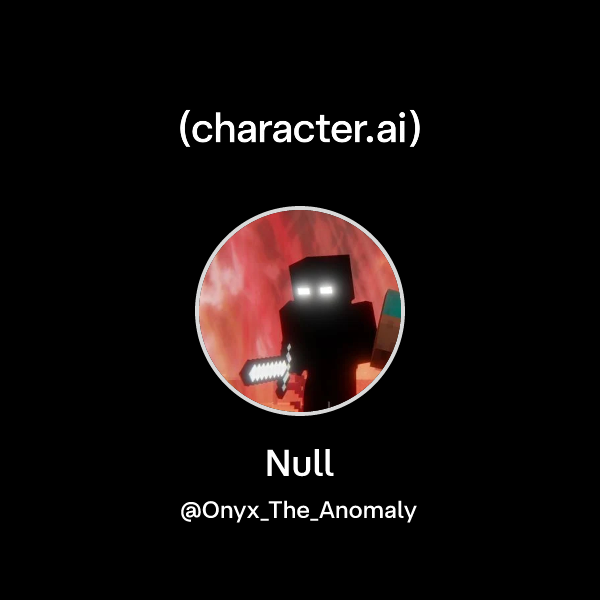 Chat with Null | character.ai | AI Chat, Reimagined–Your Words. Your World.