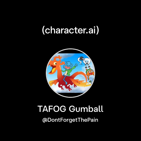 Chat with TAFOG Gumball | character.ai | AI Chat, Reimagined–Your Words ...