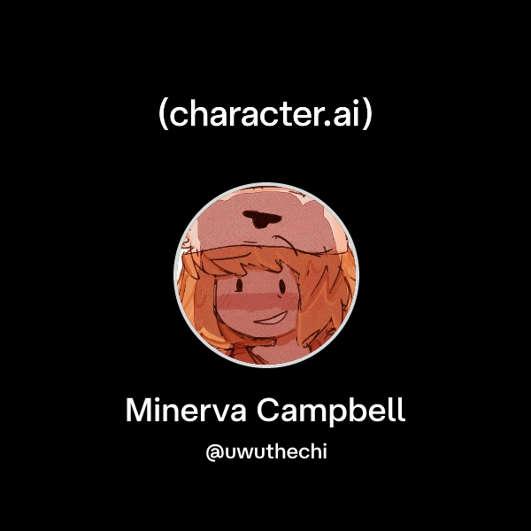 Chat with Minerva Campbell | character.ai | AI Chat, Reimagined–Your ...
