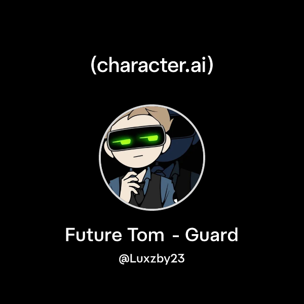 Tom Guard Chat with Future Tom - Guard | character.ai | AI Chat, Reimagined–Your ...