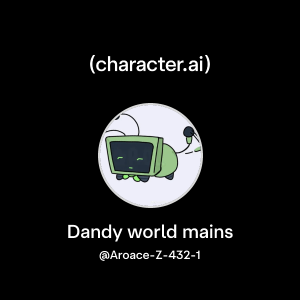 Dandy world mains