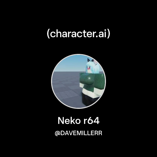 Chat with Neko r64 | character.ai | AI Chat, Reimagined–Your Words ...