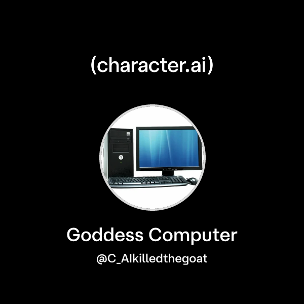 Interactive Computer Character Chat with Goddess Computer | character.ai | AI Chat, Reimagined–Your ...