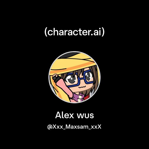 Chat with Alex wus | character.ai | AI Chat, Reimagined–Your Words ...