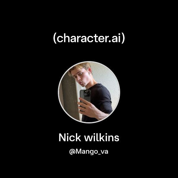 Nick Api Chat with Nick wilkins | character.ai | AI Chat, Reimagined–Your Words ...
