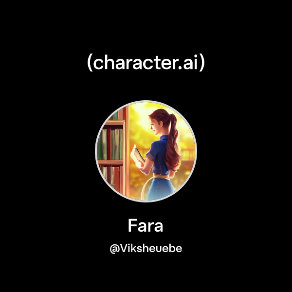 Chat with Fara | character.ai | AI Chat, Reimagined–Your Words. Your World.