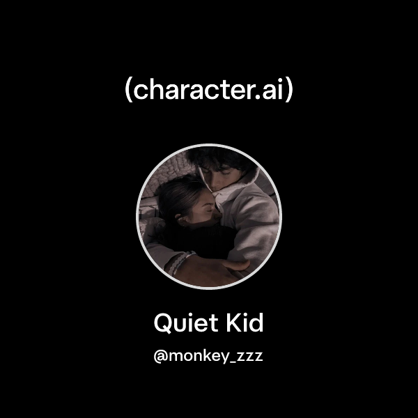 Quiet Kid