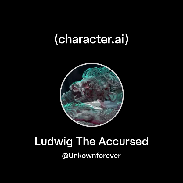 Chat with Ludwig The Accursed | character.ai | AI Chat, Reimagined–Your ...