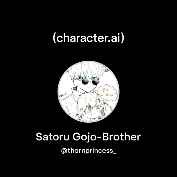 Chat with Satoru Gojo-Brother | character.ai | AI Chat, Reimagined–Your ...