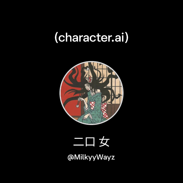 Chat with 二口 女 | character.ai | AI Chat, Reimagined–Your Words. Your World.