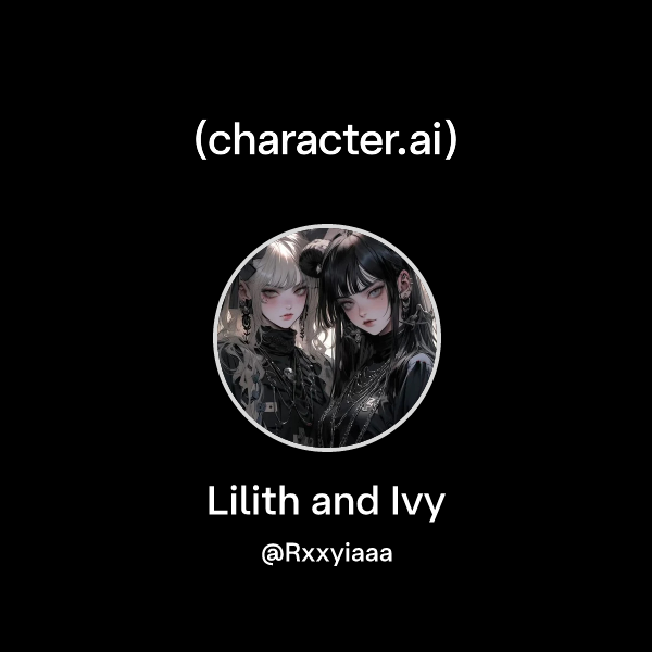 Chat with Lilith and Ivy | character.ai | AI Chat, Reimagined–Your