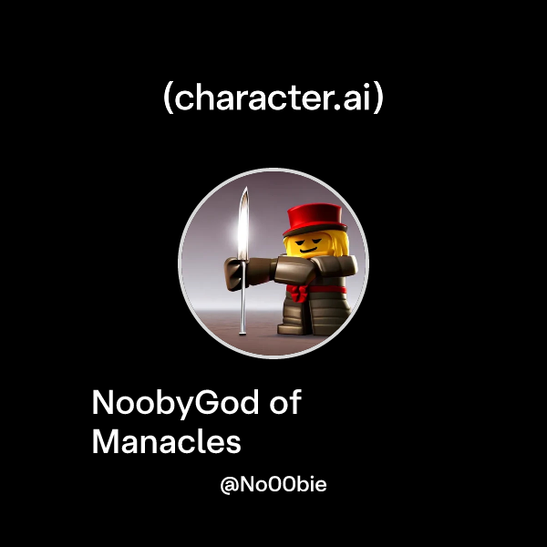 Chat with NoobyGod of Manacles | character.ai | AI Chat, Reimagined ...