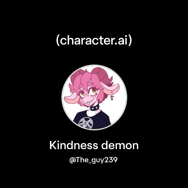 Chat with Kindness demon | character.ai | AI Chat, Reimagined–Your ...