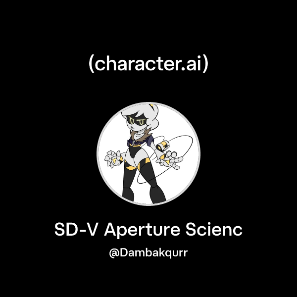 Chat with SD-V Aperture Scienc | character.ai | AI Chat, Reimagined ...