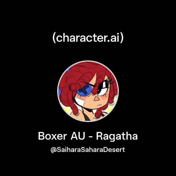 Chat with Boxer AU - Ragatha | character.ai | Personalized AI for every ...
