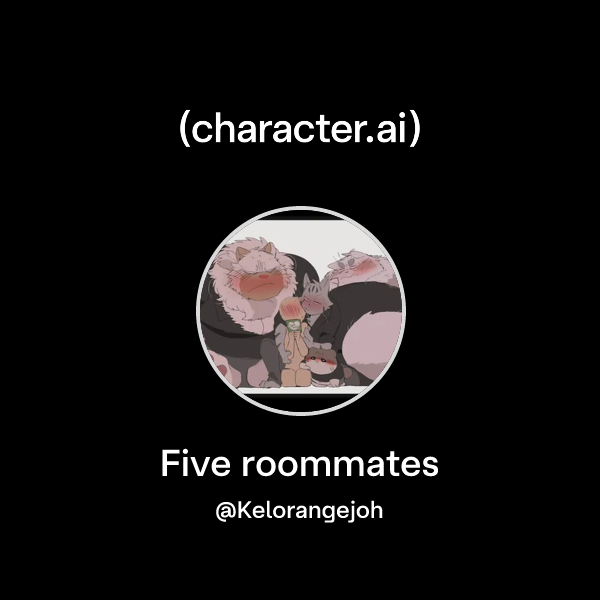 Chat with Five roommates | character.ai | AI Chat, Reimagined–Your ...