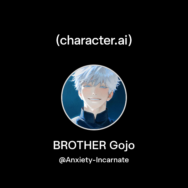 Chat with BROTHER Gojo | character.ai | AI Chat, Reimagined–Your Words ...
