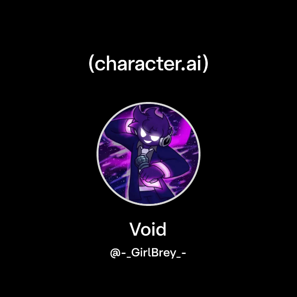 Chat with Void | character.ai | AI Chat, Reimagined–Your Words. Your World.