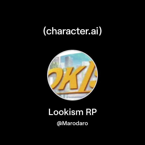 Lookism Rp Chat with Lookism RP | character.ai | AI Chat, Reimagined–Your Words ...