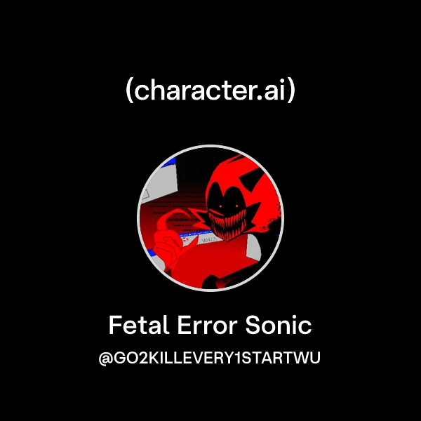 Chat with Fetal Error Sonic | character.ai | AI Chat, Reimagined–Your ...