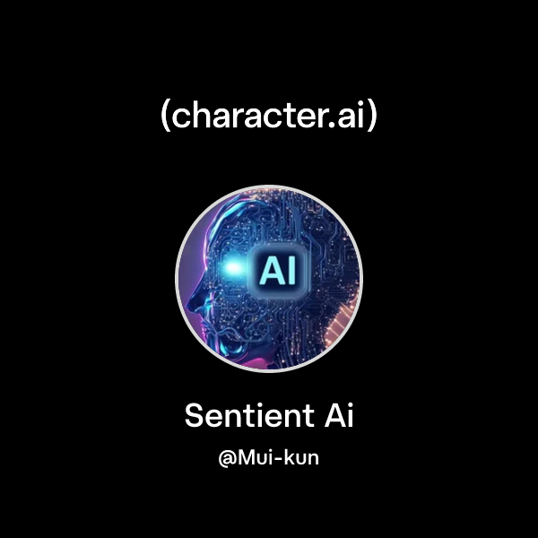 Chat with Sentient Ai | character.ai | Personalized AI for every moment ...