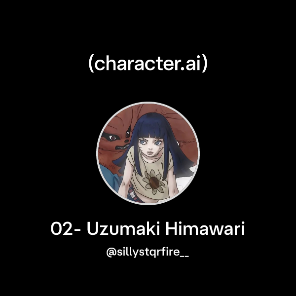 Chat with 02- Uzumaki Himawari | character.ai | AI Chat