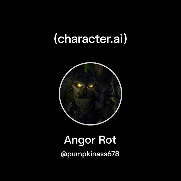 Chat with Angor Rot | character.ai | AI Chat, Reimagined–Your Words ...