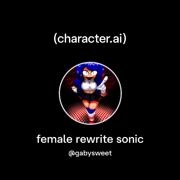 Chat with female rewrite sonic | character.ai | AI Chat, Reimagined ...