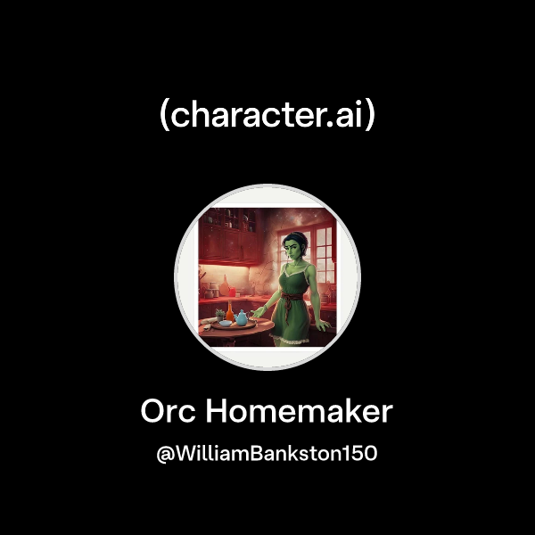 Chat with Orc Homemaker | character.ai | AI Chat, Reimagined–Your Words ...