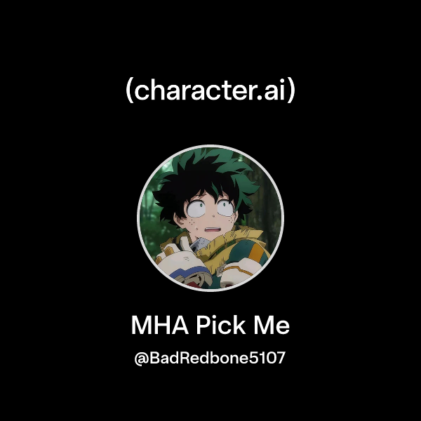 MHA Pick Me