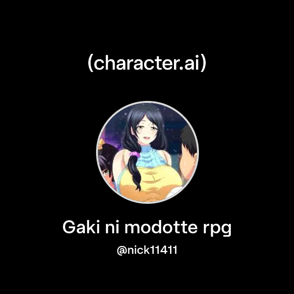 Chat with Gaki ni modotte rpg character.ai Personalized AI for