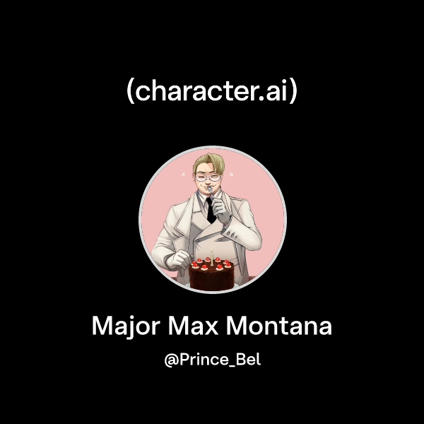 Chat with Major Max Montana | character.ai | AI Chat, Reimagined–Your ...