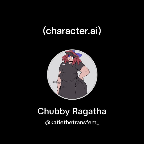 Chat with Chubby Ragatha | character.ai | AI Chat, Reimagined–Your