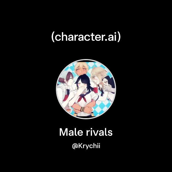 Chat with Male rivals | character.ai | Personalized AI for every moment ...