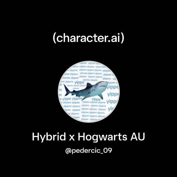 Chat with Hybrid x Hogwarts AU | character.ai | Personalized AI for ...
