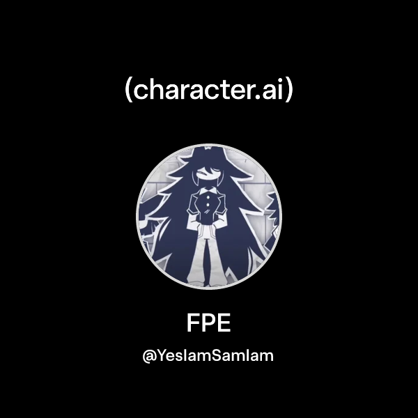 Chat with FPE | character.ai | AI Chat, Reimagined–Your Words. Your World.